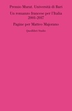  Aa.vv. et  Groupe de Recherche sur l’Extr - Premio Murat. Università di Bari. Un romanzo francese per l’Italia 2001-2017 - Pagine per Matteo Majorano.
