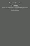 Pasquale Mormile et Antonio Di Ciaccia - Il difetto - Ovvero dell’adolescenza e della pubertà in psicoanalisi.