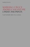 Mariano Croce et Andrea Salvatore - L’indecisionista - Carl Schmitt oltre l’eccezione.
