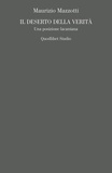 Maurizio Mazzotti - Il deserto della verità - Una posizione lacaniana.