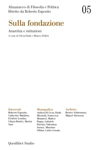 Silvia Dadà et Matteo Polleri - Almanacco di Filosofia e Politica 5. Sulla fondazione - Anarchia e istituzioni.