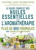 Valérie Ann Worwood - Le guide complet des huiles essentielles et l'aromathérapie.