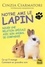 Cinzia Ciarmatori - Notre ami le lapin - Nouer une relation spéciale avec son animal de compagnie.