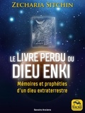 Zecharia Sitchin - Le livre perdu du dieu Enki - Mémoires et prophéties d'un dieu extraterrrestre.