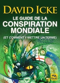 David Icke - Le guide de la conspiration mondiale (et comment y mettre en terme).