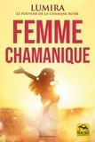  Lumira - Femme chamanique - Beauté, Guérison, Sensualité.