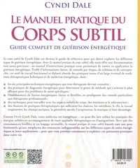 Le manuel pratique du Corps subtil. Guide complet de guérison énergétique