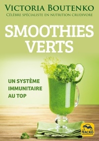 Victoria Boutenko - Smoothies verts - Un système immunitaire au top.