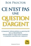 Bob Proctor - Ce n'est pas une question d'argent.