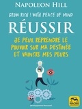 Napoleon Hill - Réussir - Grow rich! with peace of mind.