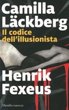Camilla Läckberg et Henrik Fexeus - Il codice dell'illusionista.