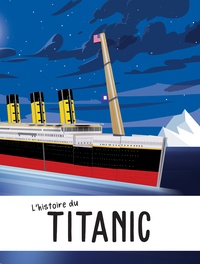 Le Titanic 3D. L'histoire du Titanic