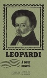 Giacomo Leopardi - A coeur ouvert - Lettres sur le bonheur.