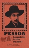 Fernando Pessoa - Pourquoi rêver les rêves des autres ? - Lettres de mon ailleurs.
