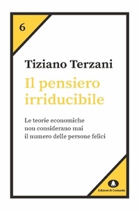 Tiziano Terzani - Il pensiero irriducibile.
