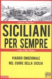 Giusy Sciacca - Siciliani per sempre - Viaggio emozionale nel cuore della Sicilia.