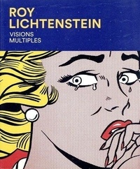 Gianni Mercurio et Roy Lichtenstein - Roy Lichtenstein - Visions multiples.