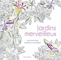 Sara Muzio - Jardins merveilleux - Une aventure florale à colorier.