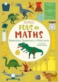 Mattia Crivellini et Agnese Baruzzi - Fous de maths - Dinomesures, Sauromètres et Ptéro unités.