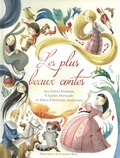 Francesca Rossi - Les plus beaux contes des frères Grimm, Charles Perrault et Hans Christian d'Andersen.