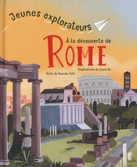 Daniela Celli et Laura Re - Jeunes explorateurs à la découverte de Rome.