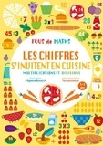  Tecnoscienza et Agnese Baruzzi - Cahier Les chiffres s¿invitent en cuisine ¿ Multiplications et divisions - Fous de maths.