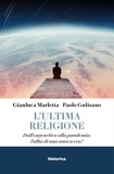 Gianluca Marletta et Paolo Gulisano - L'Ultima Religione.