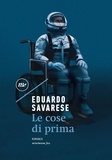 Eduardo Savarese - Le cose di prima.