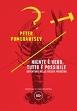 Peter Pomerantsev et Fabrizio Coppola - Niente è vero, tutto è possibile - Avventure nella Russia moderna.