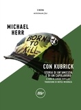 Michael Herr et Nefeli Misuraca - Con Kubrick.