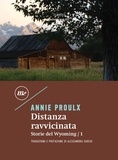 Annie Proulx et Alessandra Sarchi - Distanza ravvicinata - Storie del Wyoming / 1.
