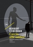 Herbert Lieberman - Caccia alle ombre.