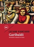 Luciano Bianciardi et Giancarlo De Cataldo - Garibaldi.