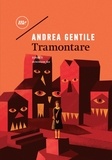 Andrea Gentile - Tramontare.
