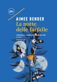 Aimee Bender et Damiano Abeni - La notte delle farfalle.
