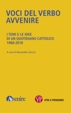 Alessandro Zaccuri - Voci del verbo Avvenire - I temi e le idee di un quotidiano cattolico. 1968-2018.
