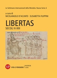 Elisabetta Filippini et Nicolangelo D'Acunto - Libertas - Secoli X-XIII.