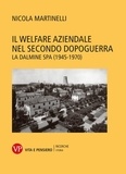 Nicola Martinelli - Il welfare aziendale nel secondo dopoguerra - La Dalmine Spa.