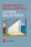 Monica Martinelli et Mauro Magatti - La porta dell'autorità.