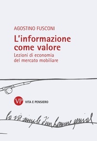 Agostino Fusconi - L'informazione come valore - Lezioni di economia del mercato mobiliare.