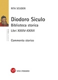 Rita Scuderi - Diodoro Siculo - Biblioteca storica. Libri XXXIV-XXXVI. Commento storico.