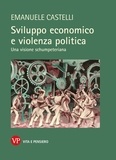 Emanuele Castelli - Sviluppo economico e violenza politica - Una visione schumpeteriana.
