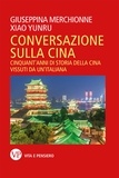 Xiao Yunru et Giuseppina Merchionne - Conversazione sulla Cina - Cinquant'anni di storia della Cina vissuti da un'italiana.