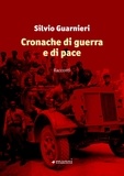 Silvio Guarnieri et Pietro De Marchi - Cronache di guerra e di pace.