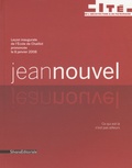 Jean Nouvel et Christine Desmoulins - Jean Nouvel - Ce qui est là n'est pas ailleurs - Leçon inaugurale de l'Ecole de Chaillot prononcée le 8 janvier 2008.
