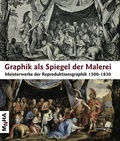 Stephan Brakensiek et Michel Polfer - Graphik als spiegel del malerei - Meisterwerke der Reproduktionsgraphik 1500-1830.