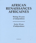 Bernard Magnier - African Renaissances africaines - Ecrire 50 ans d'indépendance.
