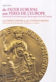 Ondina Granato - Du Pater europae aux pères de l'Europe - Histoire du Prix international Charlemagne d'Aix-la-Chapelle.