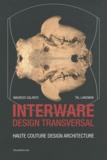 Nadine Besse et Maurizio Galante - Interware, design transversal - Haute couture design architecture.