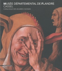 Sandrine Vézilier - Musée départemental de Flandre / Cassel - Catalogue des oeuvres choisies.
